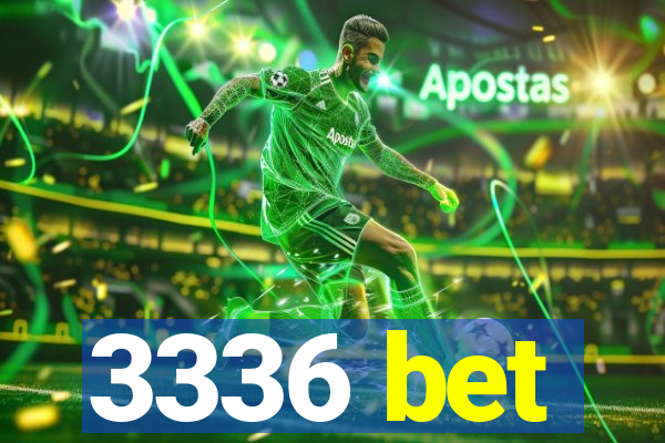 3336 bet